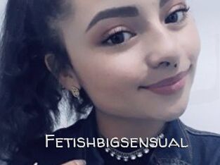 Fetishbigsensual