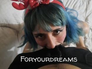 Foryourdreams