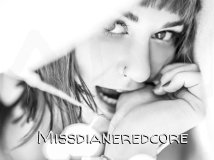 Missdianeredcore