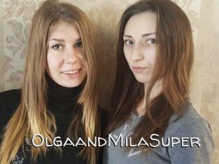 OlgaandMilaSuper