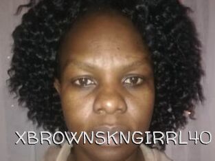 XBROWNSKNGIRRL40